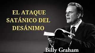 BILLY GRAHAM _ El ataque satánico del desánimo