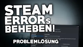 STEAM: Diverse ERRORs beheben! | Problemlösung | Deutsch | 2022