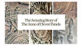 The Amazing Story of the Anne of Cleves Heraldic Panels.