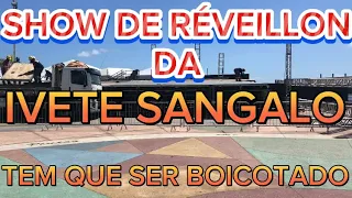 Show de RÉVEILLON da LULISTA Ivete Sangalo TEM que SER BOICOTADO