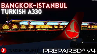 [P3D V5.2] l Turkish A330 l Bangkok - Istanbul l Full Flight Vatsim