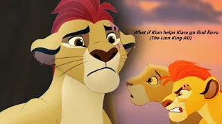What if Kion helps Kiara go find Kovu (The Lion King AU)