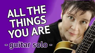 All The Things You Are  Guitar Solo - Guitar Improvisation