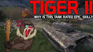 Why is Tiger II rated Epic? SKIEEEEEL?! | World of Tanks