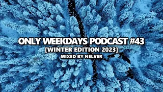 ONLY WEEKDAYS PODCAST #43 (WINTER EDITION 2023) [Mixed by Nelver] Drum & Bass