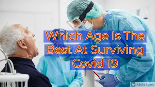 Which age is the best at surviving Covid 19