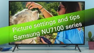 Samsung NU7100 NU7400 NUxxxx UHD TV series picture settings and tips