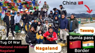 Nagaland Tug-Of-War Team Visited China 🇨🇳 India 🇮🇳 Border,Bumla Pass (Tawang)-Homecoming Moments