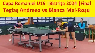 Teglas Andreea vs Bianca Mei Rosu |Final |Cupa Romaniei U19 W 2024