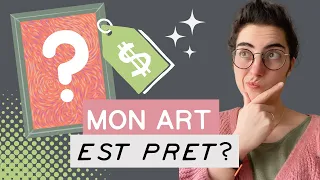 Votre art est-il PRÊT pour la VENTE ?