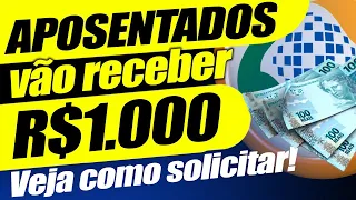 NOTÍCIA BOA: APOSENTADOS vão RECEBER R$ 1.000,00 - VEJA como SOLICITAR