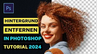 Hintergrund entfernen in Photoshop | Haare freistellen | Personen freistellen (Tutorial Deutsch)