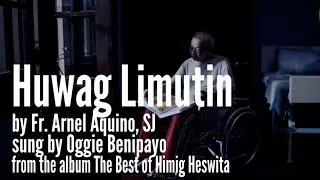 Oggie Benipayo, Fr. Arnel Aquino, SJ - Huwag Limutin