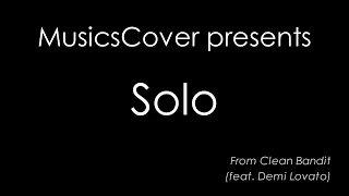 Clean Bandit - Solo (feat. Demi Lovato)(Cover with score)