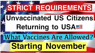 US TRAVEL RESTRICTIONS 2021 | STRICT REQUIREMENTS FOR UNVACCINATED US CITIZENS RETURNING TO USA