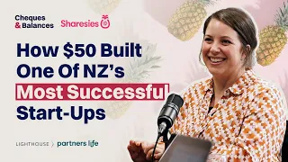 How $50 Built One Of NZ’s Most Successful Start-Ups Ft. Sharesies Co-Founder Sonya Williams