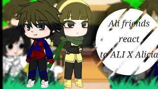 °{Ali friends react to Ali x Alicia}°~~~~[Gacha nox]