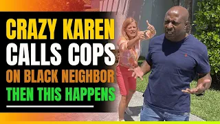 Crazy Karen Calls Cops On Black Neighbor. Then This Happens