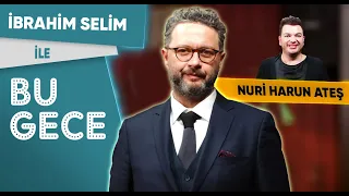 İbrahim Selim ile Bu Gece: Nuri Harun Ateş, Yerel Seçimler, Kişisel Gelişim, Aria Challenge