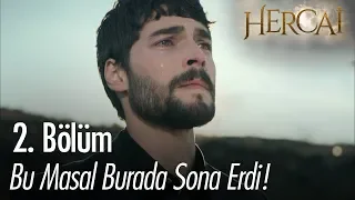 Bu masal burada sona erdi... - Hercai 2. Bölüm