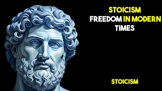 💭Stoicism: Freedom in Modern Times | STOICISM | 2024