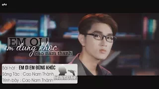 Em Ơi Em Đừng Khóc - Cao Nam Thành | Karaoke / Beat Chuẩn