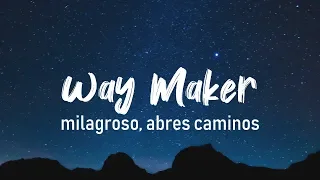 Milagroso, Abres Camino / Aquí Estás - Su Presencia (Way Maker - Sinach) - Español | LETRA