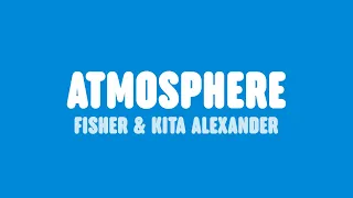 FISHER & Kita Alexander - Atmosphere (Lyrics)