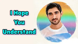 I Hope You Understand | Sheikh Hamdan | Fazza Poems Fazza Prince Of Dubai