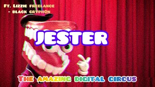 JESTER (pomni song) [ ft. Lizzie freeman black gryph0n ] The amazing digital circus