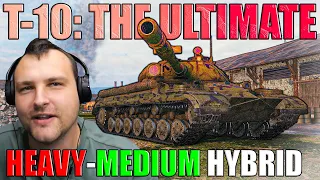 T-10: The Ultimate Heavy-Medium Hybrid Tank! | World of Tanks