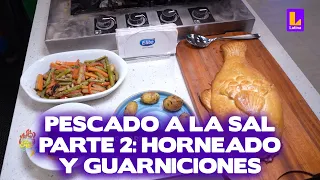 El Gran Chef Famosos PROGRAMA 27 de marzo | Pescado a la sal Parte dos: horneado final | LATINA