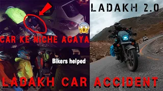 😱Car accident in Ladakh| Bikers helped car driver| Driver saved