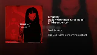 Empathy (Clairsentience)  TruthSeekah, Watchman & Pleiiiades  The Esp e.p.