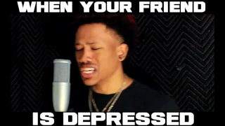 WHEN YOUR FRIEND IS DEPRESSED....(Young Verse & Nakuu) (Prod. Young Taylor)