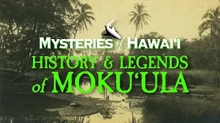 The History & Legends of Moku'ula, Lahaina