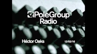 PoleGroup Radio/ Héctor Oaks/ 12.02