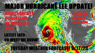 Major Hurricane Lee update! Models continue to struggle.. Latest info on impacts! Tuesday forecast!