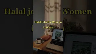 Halal jobs for Women in Islam #islamicvideo #youtubeshorts #shortsfeed