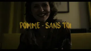 POMME - SANS TOI (Unofficial clip) X Christophe B.