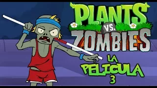 Plantas vs Zombies animado La Pelicula 3 (COMPLETO)