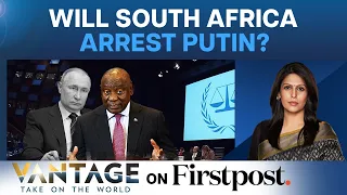 South Africa’s U-Turn: Will It Arrest Vladimir Putin? | Vantage with Palki Sharma