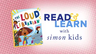 The Loud Librarian read aloud with Jenna Beatrice | Read & Learn with Simon Kids