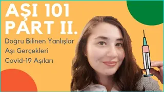 AŞI 101| Part 2| Aşı Nedir? Doğru Bilinen Yanlışlar| Covid Aşıları