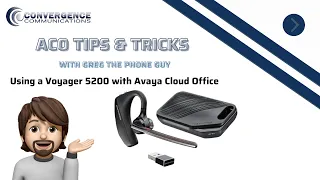 Connecting a Plantronics Voyager 5200 to an Avaya J179 IP Phone and the Avaya Cloud Office Phone App