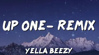 Yella Beezy - Up One (feat. Lil Baby) - Remix (Lyrics)