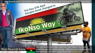 IkoNso Road Lunched -  Live Broadcast by Mazi Nnamdi Kanu 27 April 2021