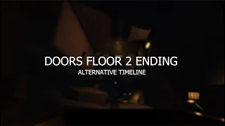 DOORS FLOOR 2 ENDING // ALTERNATIVE TIMELINE (fanmade ending)