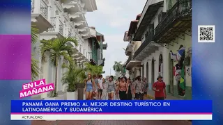 Panamá gana premio al mejor destino turístico en Latinoamérica y sudamérica | En La Mañana