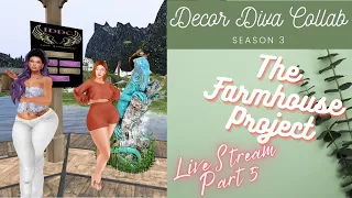 Second Life🌿DDC Season 3🌿The Farmhouse Project🌿Live Stream Part 5